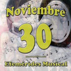 efemerides-musical-noviembre-30